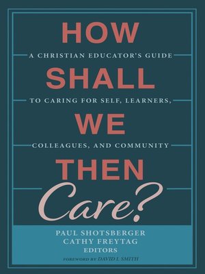 cover image of How Shall We Then Care?